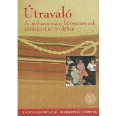   Útravaló - a néphagyomány közvetítésének módszerei az óvodában