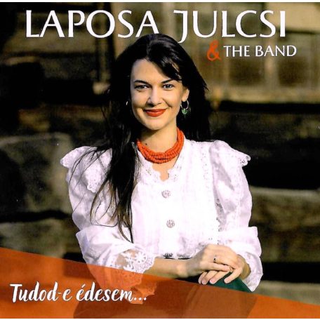 cd Laposa Julcsi & the Band: Tudod-e édesem...